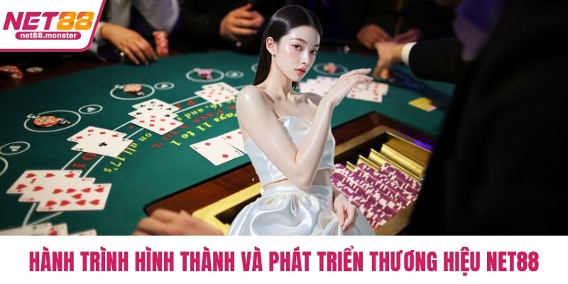 Hành trình hình thành và phát triển thương hiệu NET88