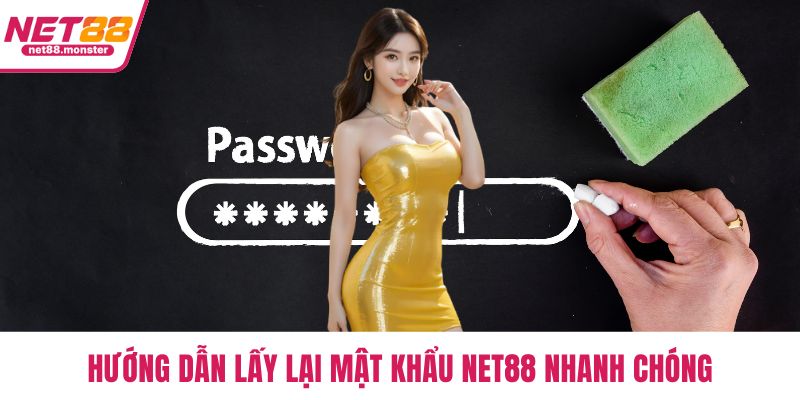 Hướng dẫn lấy lại mật khẩu NET88 nhanh chóng